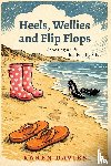 Davies, Karen - Heels, Wellies and Flip-Flops