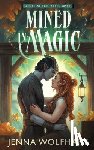 Wolfhart, Jenna - Wolfhart, J: Mined in Magic