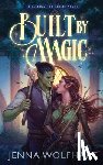 Wolfhart, Jenna - Built by Magic