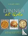 Wood, Hollie - Dinner At Hol's