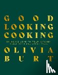Burt, Olivia - Good Looking Cooking