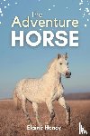 Heney, Elaine - The Adventure Horse