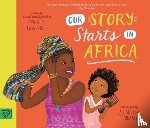 Lawrence, Patrice - Our Story Starts in Africa
