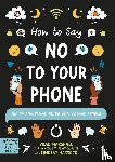 Marshall, Brad, Hassock, Lindsay - How to Say No to Your Phone
