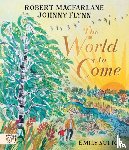 Macfarlane, Robert, Flynn, Johnny - The World to Come