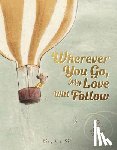 Sif, Birgitta - Wherever You Go, My Love Will Follow: 8 Stories of Love and Wisdom