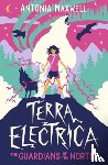 Maxwell, Antonia - Terra Electrica: The Guardians of the North