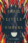 Callaghan, Fija - Frail Little Embers