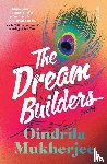 Mukherjee, Oindrila - The Dream Builders