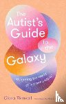 Tornvall, Clara - The Autist’s Guide to the Galaxy