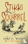 Wood, Jane H. - Stikki the Squirrel