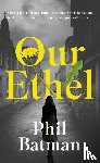 Batman, Phil - Our Ethel