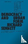 Sennett, Richard - Sennett, R: Democracy and Urban Form