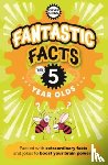Rowlands, Caroline - Fantastic Facts For Five Year Olds