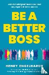 Engelhardt, Henry - Be a Better Boss