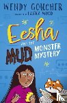 Goucher, Wendy - Eesha and the Mud Monster Mystery