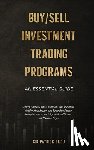 Bijou, Patrick - Fundamentals Of Buy/Sell Investment Trading Programs