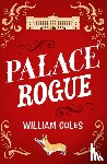 Coles, William - Palace Rogue