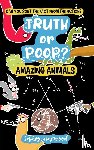Warwood, James - Truth or Poop? Amazing Animals