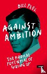 Peel, Bill - Against Ambition