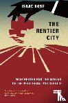 Rose, Isaac - The Rentier City