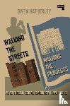 Hatherley, Owen - Walking the Streets/Walking the Projects