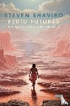 Shaviro, Steven - Fluid Futures
