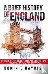 Haynes, Dominic - A Brief History of England