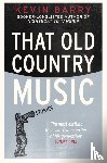 Barry, Kevin - That Old Country Music