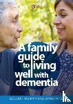 Leach Murphy, Liz, Patel, Jayna - A Family Guide to Living Well with Dementia