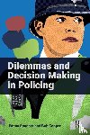 Spooner, Emma, Cooper, Bob - Dilemmas and Decision Making in Policing