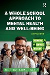 Glazzard, Jonathan, Bostwick, Rachel - A Whole School Approach to Mental Health and Well-being
