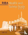 Bentley-Gockmann, Dieter - RIBA Health and Safety Guide 2023