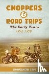 Dave, Shovelhead - Choppers & Road Trips: The Early Years 1973 - 1979