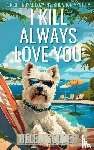 Golden, Helen - I Kill Always Love You