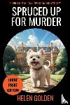 Golden, Helen - Spruced Up For Murder (Large Print Edition)