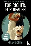 Golden, Helen - For Richer, For Deader (Large Print Edition)