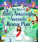 Woolridge, Dai - The Story of God's Amazingly Awesome Rescue Plan