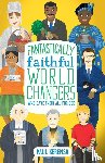 Kerensa, Paul - Fantastically Faithful World Changers Who Gave Their All for God