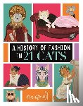 Gould, Nia - A History of Fashion in 21 Cats
