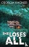 Wagner, Georgia - She Loses All