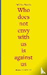 Fusco, Maria - Who Does Not Envy with Us is Against Us
