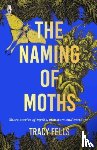 Fells, Tracy - The Naming of Moths