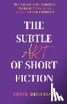  - The Subtle Art of Short Fiction