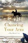 Grainger, Jean - Chancing Your Arm