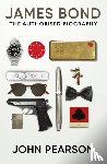 Pearson, John - James Bond: the Authorised Biography
