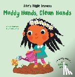 Stewart, Amber - Life’s Little Lessons: Muddy Hands, Clean Hands