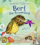 Donaldson, Julia - Donaldson, J: Bert, the Bowerbird
