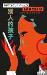 Tsi-u, Lau - Not Your Child