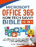 Norwood, Alan - Norwood, A: Microsoft Office 365 Non-Tech Savvy Bible